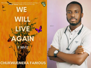 Chukwuemeka Famous, We Will Live Again